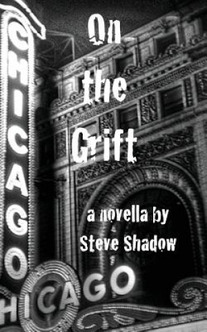 Книга On the Grift: a novella Steve Shadow