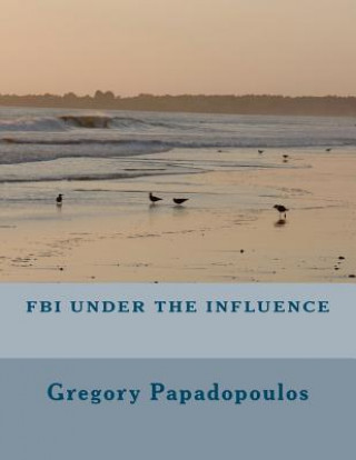 Kniha FBI under the influence Gregory Papadopoulos