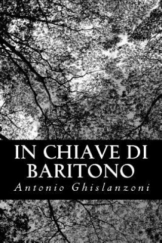 Knjiga In chiave di baritono Antonio Ghislanzoni