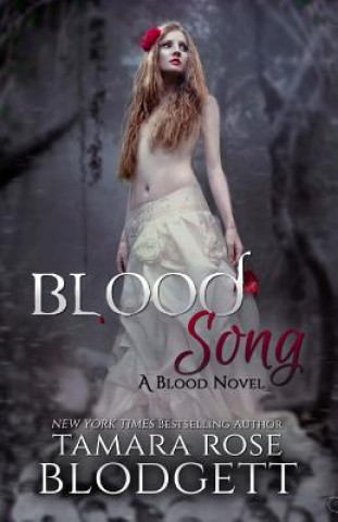 Könyv Blood Song Tamara Rose Blodgett