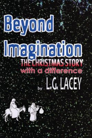 Kniha Beyond Imagination The Christmas Story L G Lacey