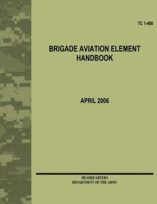 Carte Brigade Aviation Element Handbook (TC 1-400) Department Of the Army