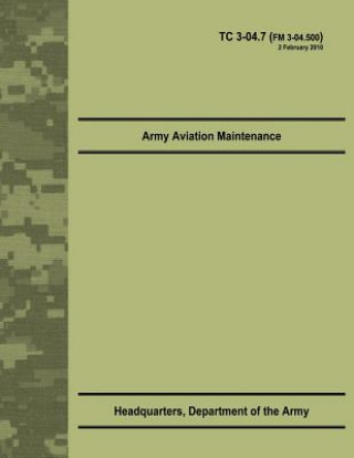 Könyv Army Aviation Maintenance (TC 3-04.7) Department Of the Army