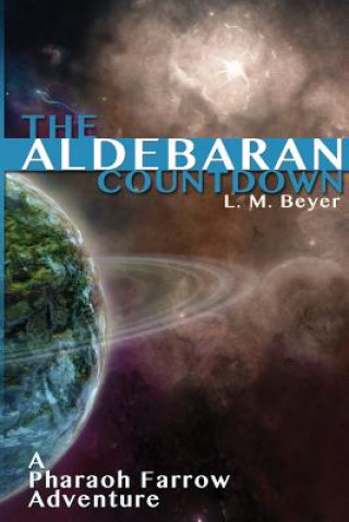 Knjiga The Aldebaran Countdown: A Pharaoh Farrow Adventure L M Beyer