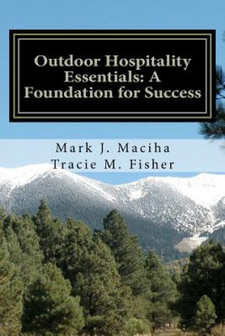 Kniha Outdoor Hospitality Essentials: A Foundation for Success Mark J Maciha