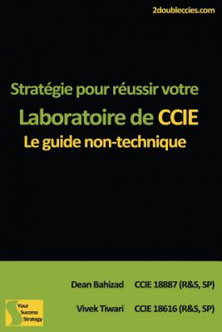 Könyv Stratégie pour réussir votre Laboratoire de CCIE: Le guide non-technique Vivek Tiwari