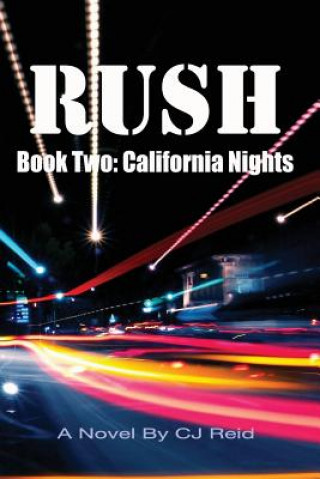 Könyv Rush: Book Two: California Nights Cj Reid