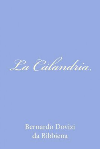 Buch La Calandria Bernardo Dovizi Da Bibbiena