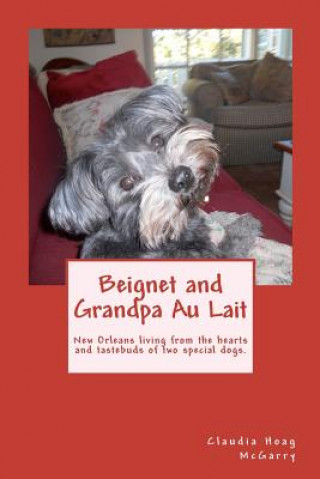 Kniha Beignet and Grandpa Au Lait Mrs Claudia Hoag McGarry