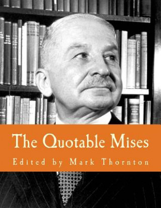 Book The Quotable Mises (Large Print Edition) Mark Thornton