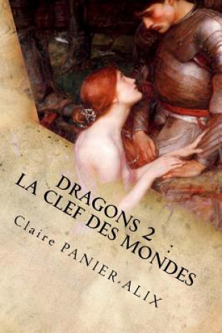 Carte Dragons 2: La clef des Mondes: La Chronique Insulaire Claire Panier-Alix