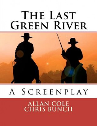 Kniha The Last Green River: A Screenplay Allan Cole
