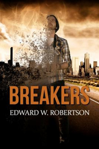 Kniha Breakers: Breakers Edward W Robertson