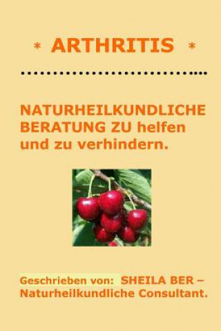 Książka * ARTHRITIS * NATURHEILKUNDLICHE BERATUNG - GERMAN Edition - SHEILA BER. Sheila Ber