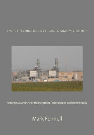 Könyv Natural Gas and Other Hydrocarbon Technologies Explained Simply: Energy Technologies Explained Simply Mark Fennell