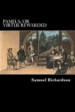 Kniha Pamela; or Virtue Rewarded Samuel Richardson