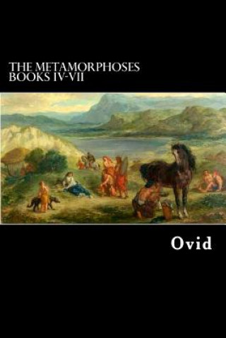 Kniha The Metamorphoses Books IV-VII Ovid
