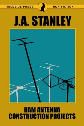 Knjiga Ham Antenna Construction Projects J. A. Stanley