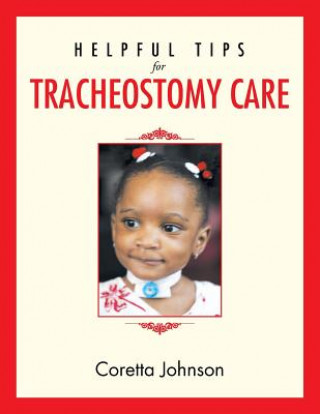 Kniha Helpful Tips for Tracheostomy Care Coretta Johnson