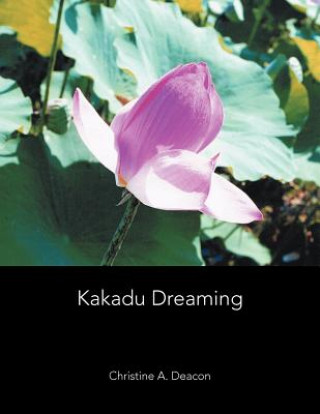 Kniha Kakadu Dreaming Christine A Deacon