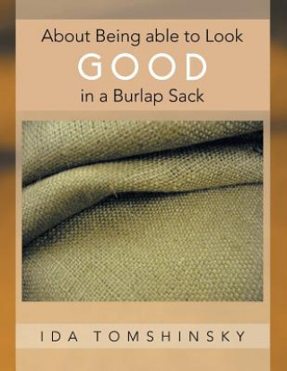 Livre About Being Able to Look Good in a Burlap Sack Ida Tomshinsky