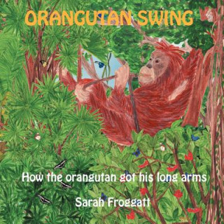 Libro Orangutan Swing Sarah Froggatt