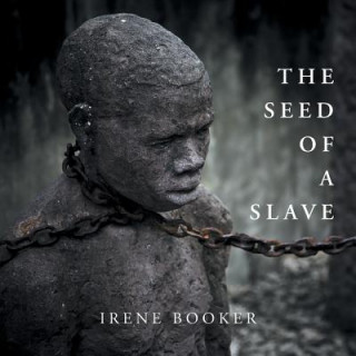 Kniha Seed of a Slave Irene Booker