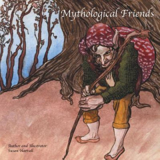 Книга Mythological Friends Susan Hartsell