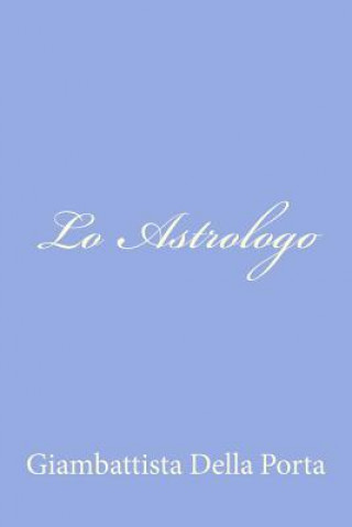 Kniha Lo Astrologo Giambattista Della Porta