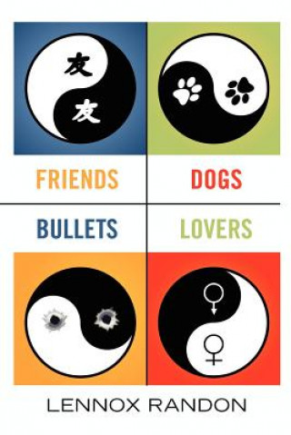 Knjiga Friends Dogs Bullets Lovers Lennox Randon
