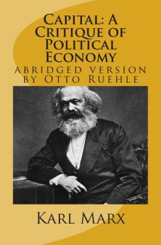 Kniha Capital: A Critique of Political Economy: abridged version by Otto Ruehle Karl Marx