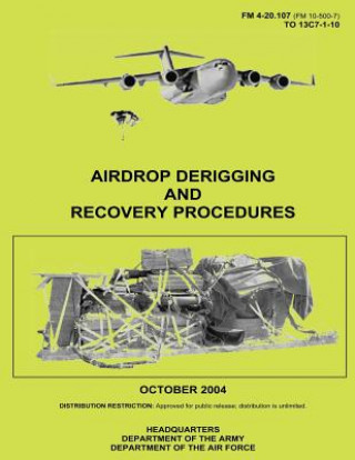 Könyv Airdrop Derigging and Recovery Procedures (FM 4-20.107) Department Of the Army