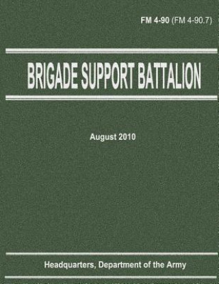 Book Brigade Support Battalion (FM 4-90) Department Of the Army