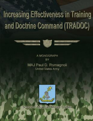 Carte Increasing Effectiveness in Training and Doctrine Command (TRADOC) Us Army Maj Paul D Romagnoli