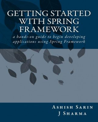 Könyv Getting started with Spring Framework Ashish Sarin