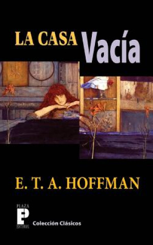 Książka La casa vacia: casa, hoffman, misterio, aventura, gotico E T a Hoffman