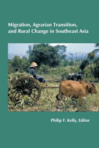 Buch Migration, Agrarian Transition, and Rural Change in Southeast Asia Philip F Kelly