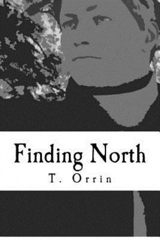 Knjiga Finding North: - The StormVerse Chronicles - T Orrin