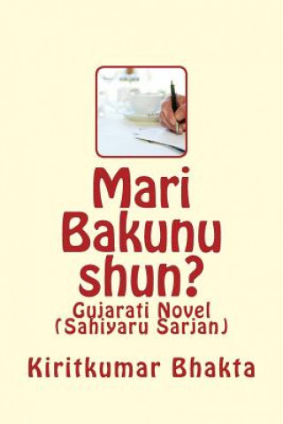 Könyv Mari Bakunu Shun? Kiritkumar Bhakta