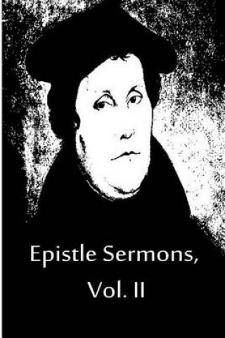 Книга Epistle Sermons, Vol. II Martin Luther