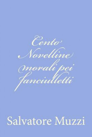 Kniha Cento Novelline morali pei fanciulletti Salvatore Muzzi