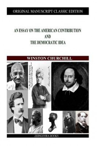 Buch An Essay On The American Contribution And The Democratic Idea Winston Churchill