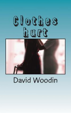 Knjiga Clothes hurt David Woodin