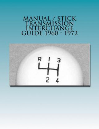 Carte Manual / Stick Transmission Interchange Guide 1960 - 1972 F D Harper