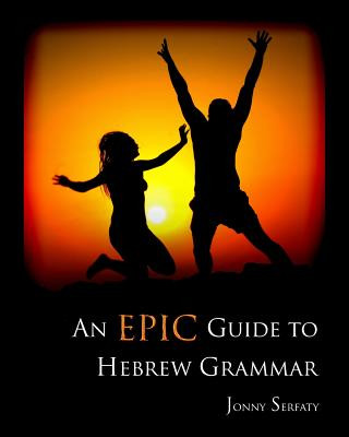 Kniha An Epic Guide to HEBREW GRAMMAR Jonny Serfaty