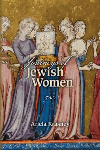 Könyv Journeys of Jewish Women: Power Struggles through the Lens of Folktales Dr Ariela Krasney