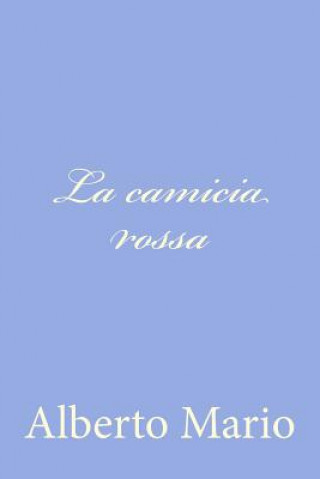 Libro La camicia rossa Alberto Mario