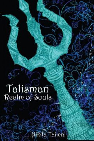 Książka Talisman: Realm of Souls Miss Nikita Taimni