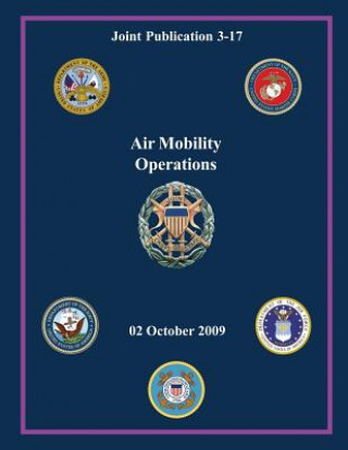 Carte Air Mobility Operations (Joint Publication 3-17) Chairman Of the Joint Chiefs of Staff