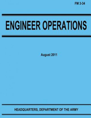 Knjiga Engineer Operations (FM 3-34) Department Of the Army